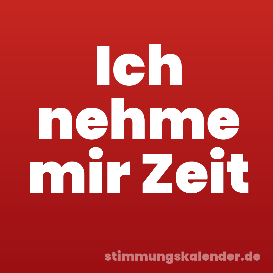 Ich nehme mir Zeit
