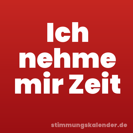Ich nehme mir Zeit
