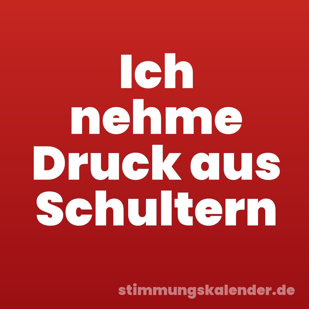 Ich nehme Druck aus Schultern