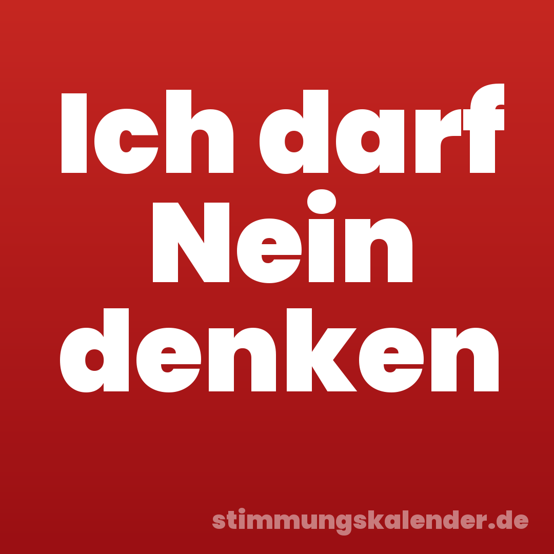 Ich darf Nein denken