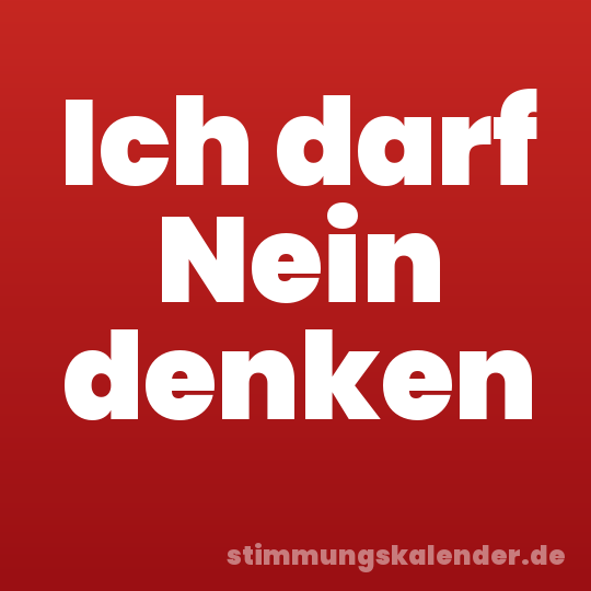 Ich darf Nein denken