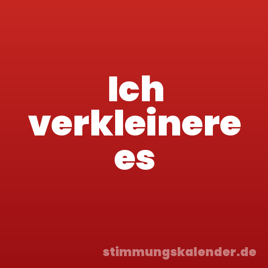 Ich verkleinere es