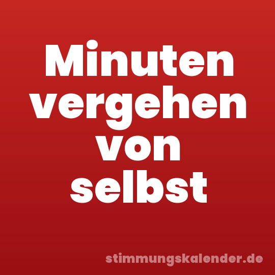 Minuten vergehen von selbst