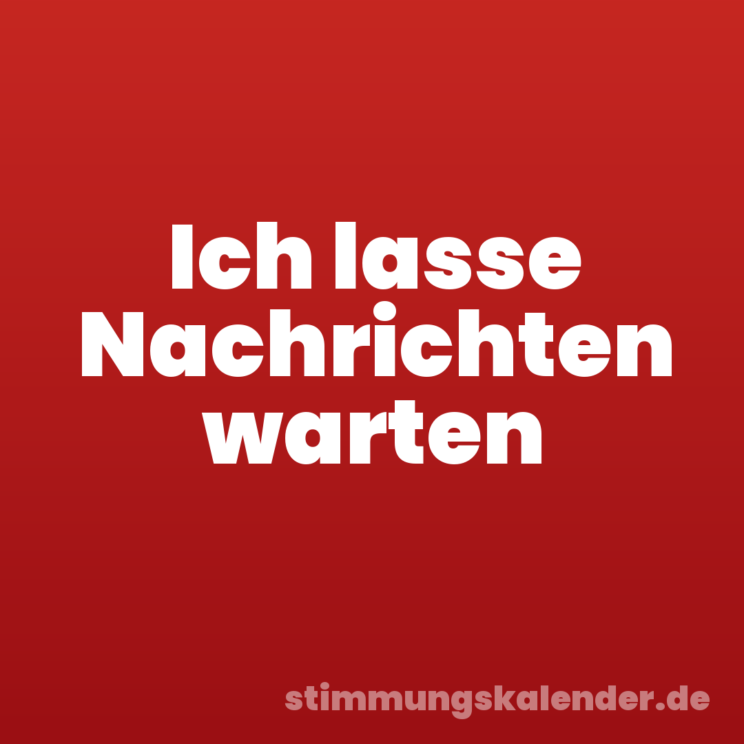 Ich lasse Nachrichten warten