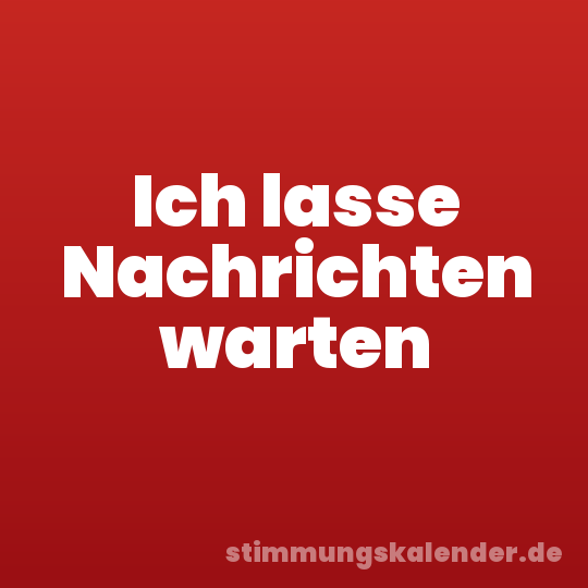 Ich lasse Nachrichten warten