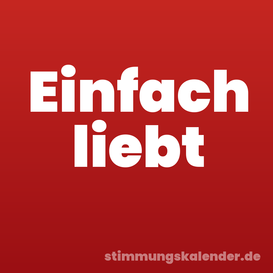 Einfach liebt