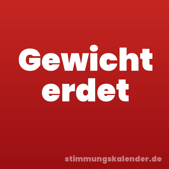 Gewicht erdet