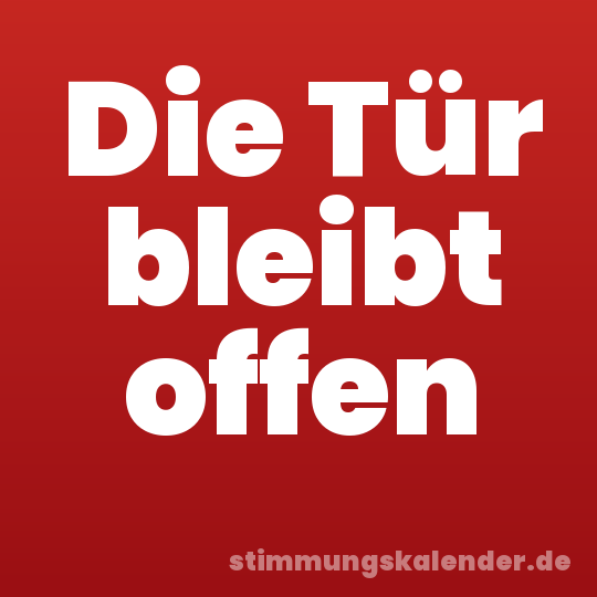 Die Tür bleibt offen