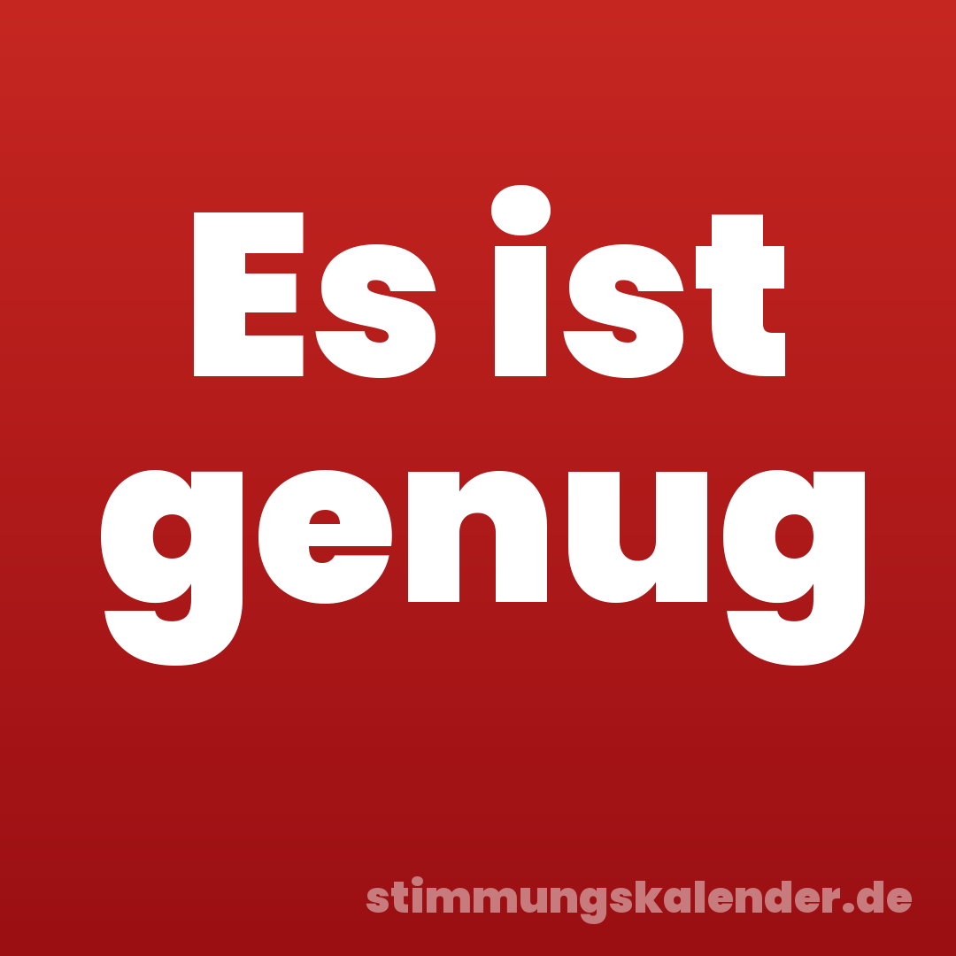 Es ist genug
