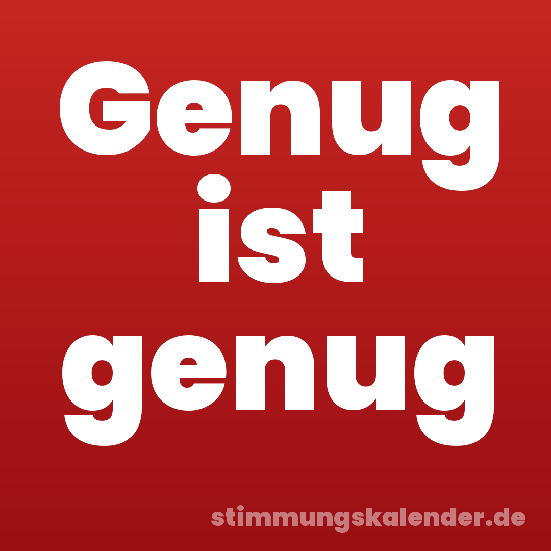 Genug ist genug