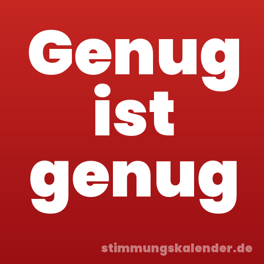 Genug ist genug