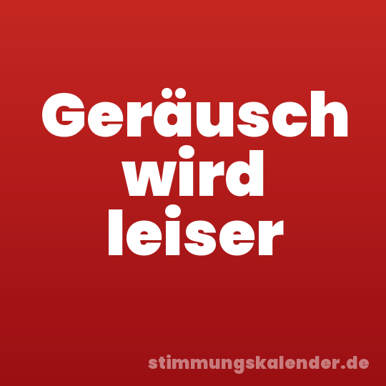 Geräusch wird leiser
