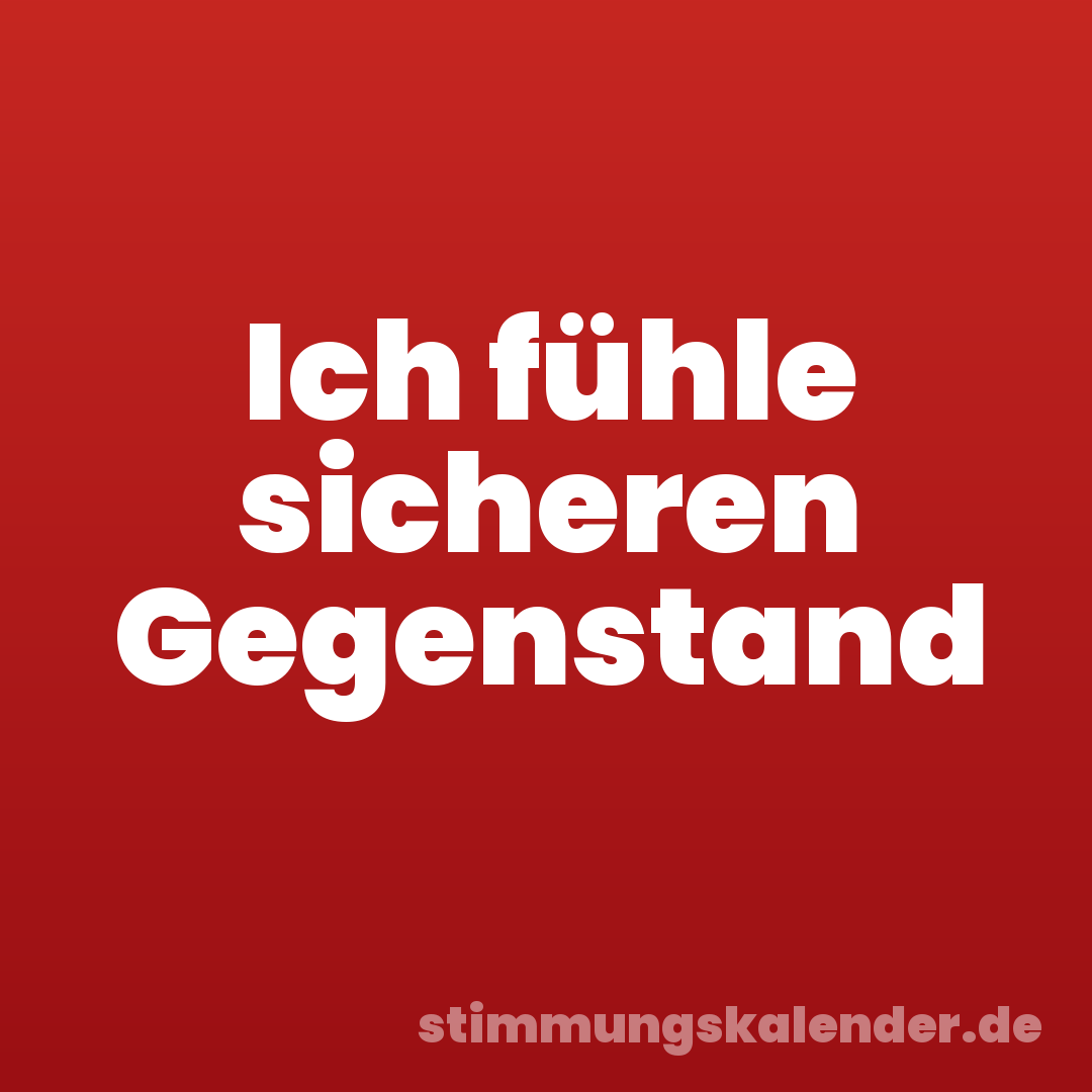 Ich fühle sicheren Gegenstand