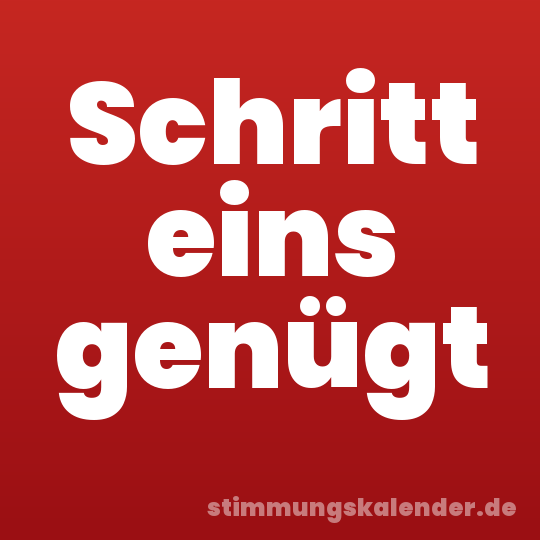 Schritt eins genügt