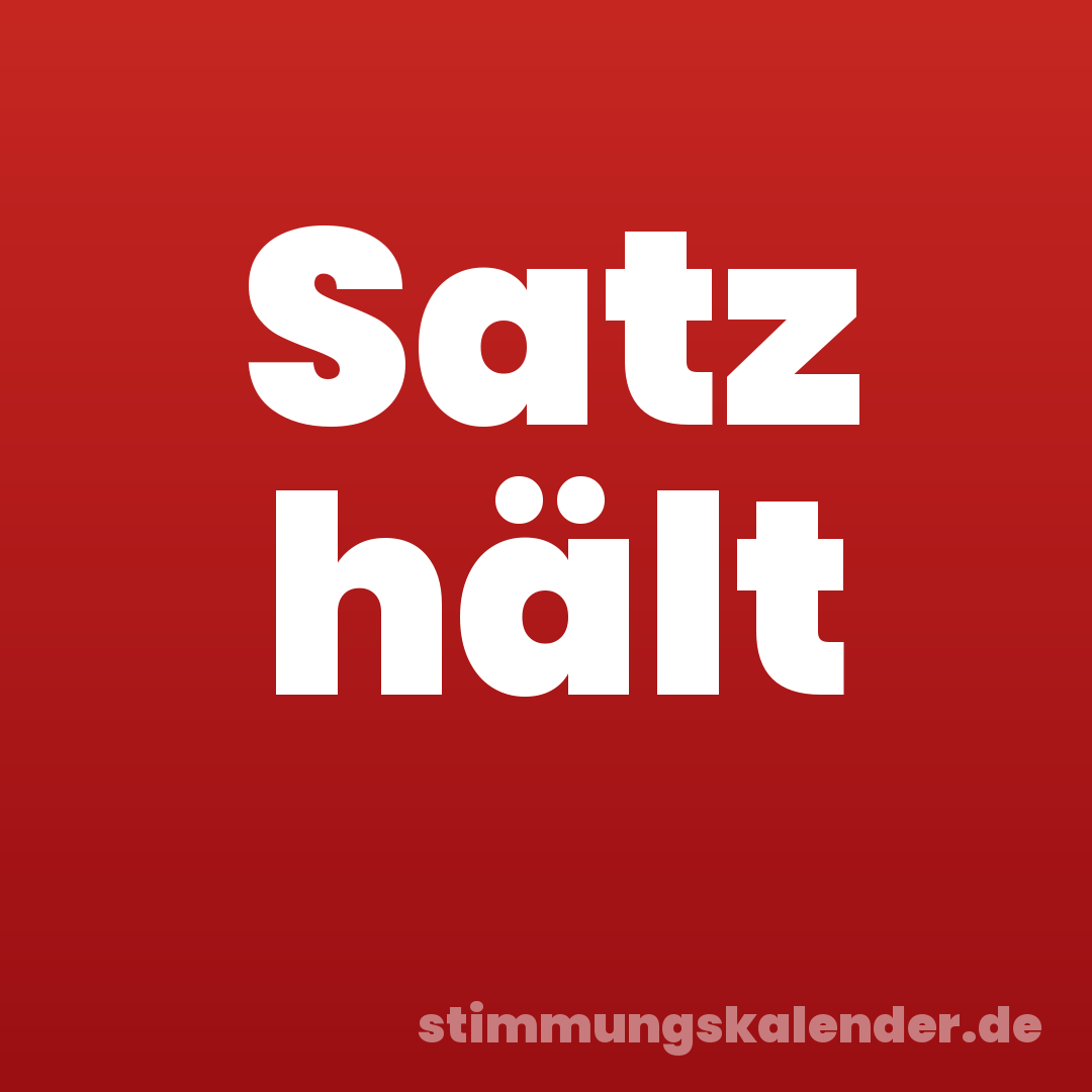 Satz hält