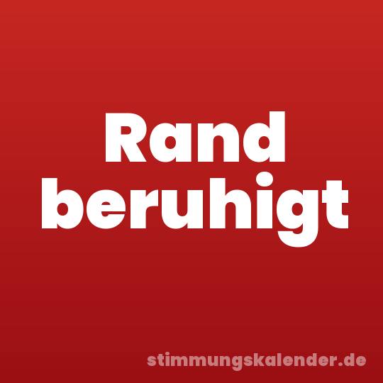 Rand beruhigt