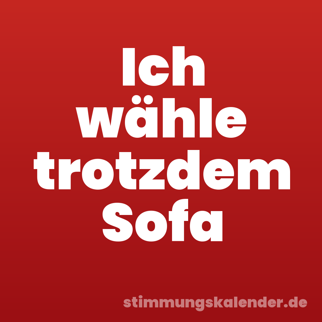 Ich wähle trotzdem Sofa