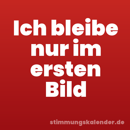 Ich bleibe nur im ersten Bild