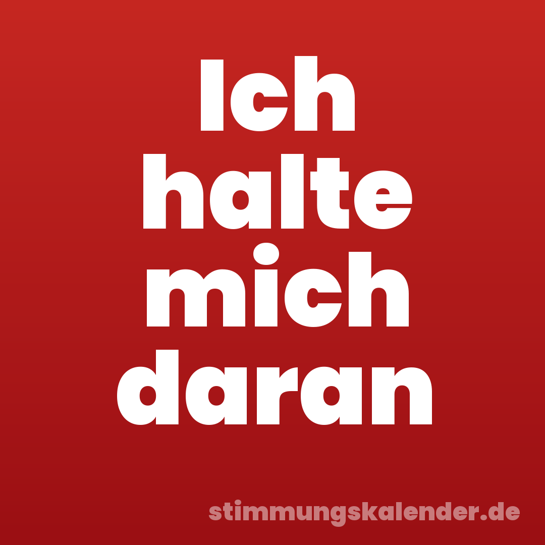 Ich halte mich daran