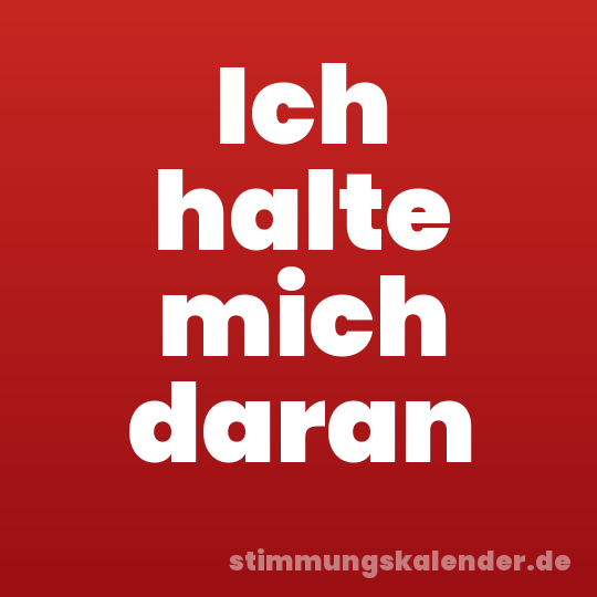 Ich halte mich daran
