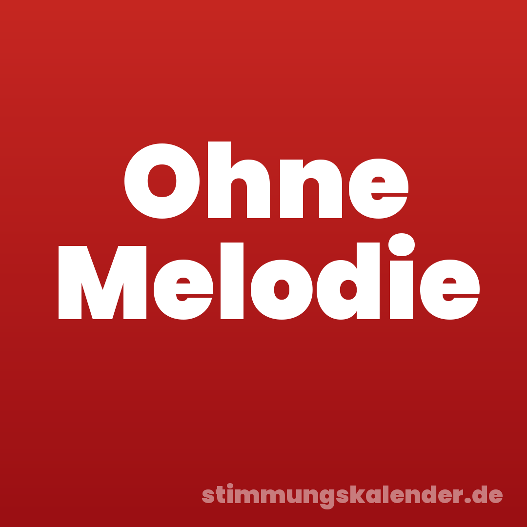 Ohne Melodie