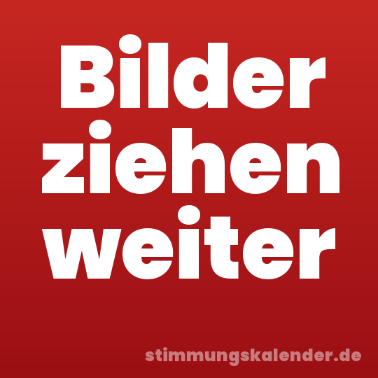 Bilder ziehen weiter