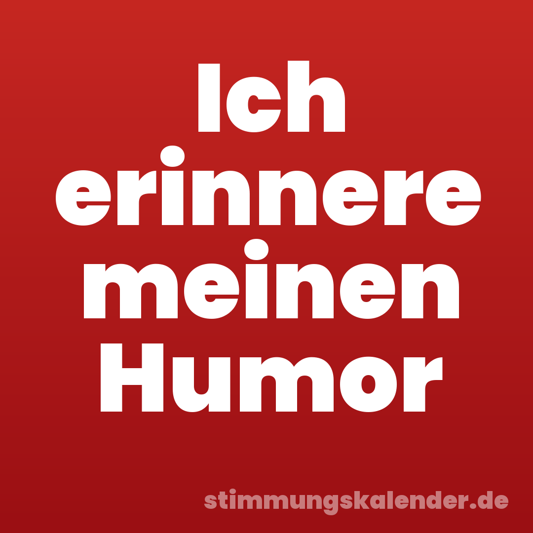 Ich erinnere meinen Humor