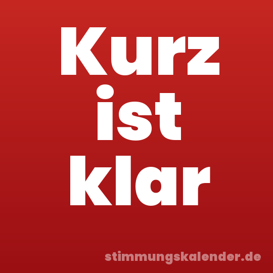 Kurz ist klar