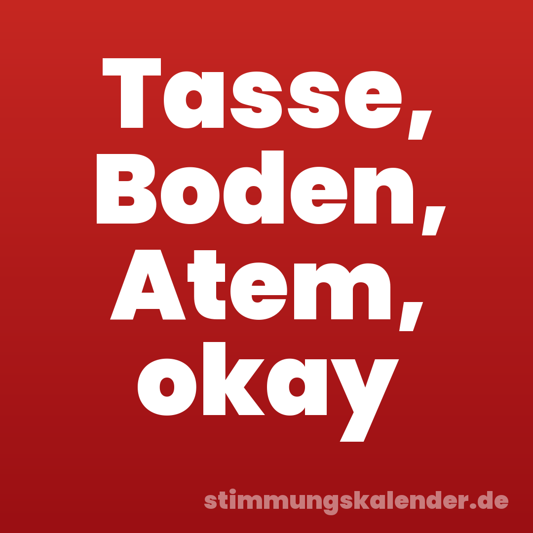 Tasse, Boden, Atem, okay