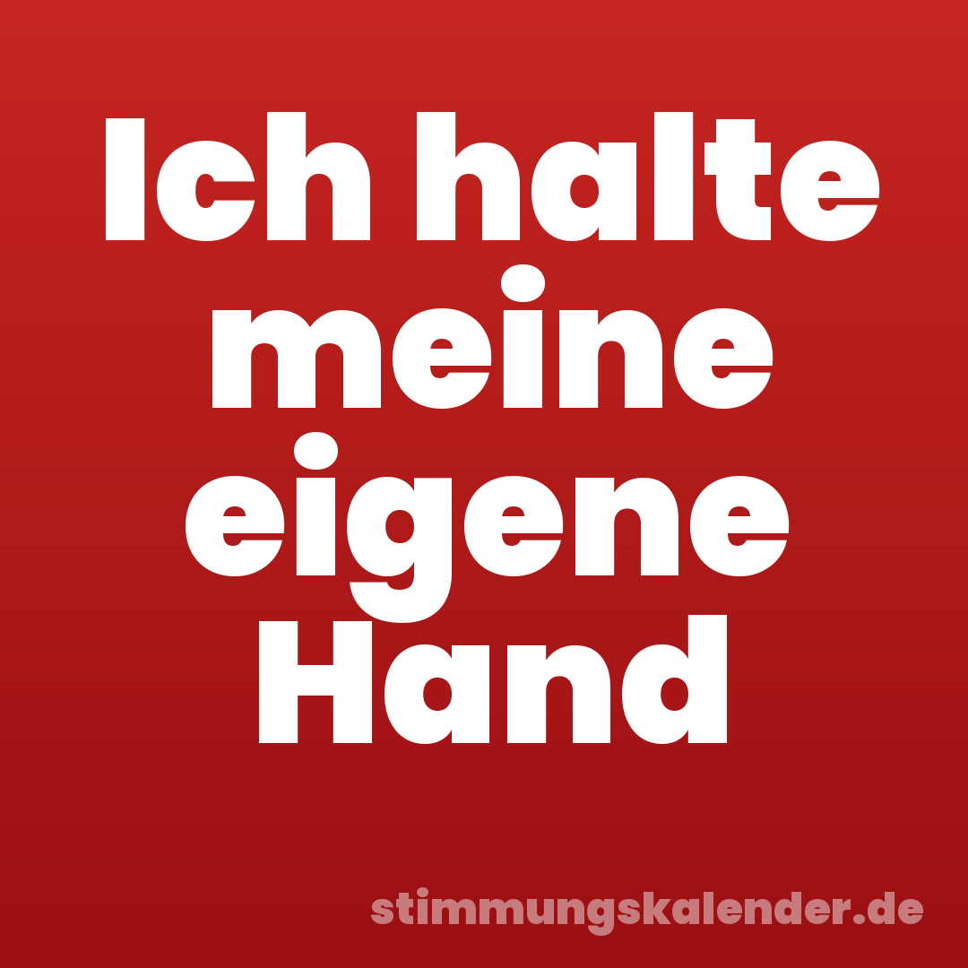 Ich halte meine eigene Hand
