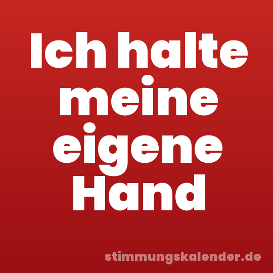Ich halte meine eigene Hand