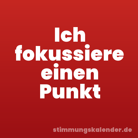 Ich fokussiere einen Punkt