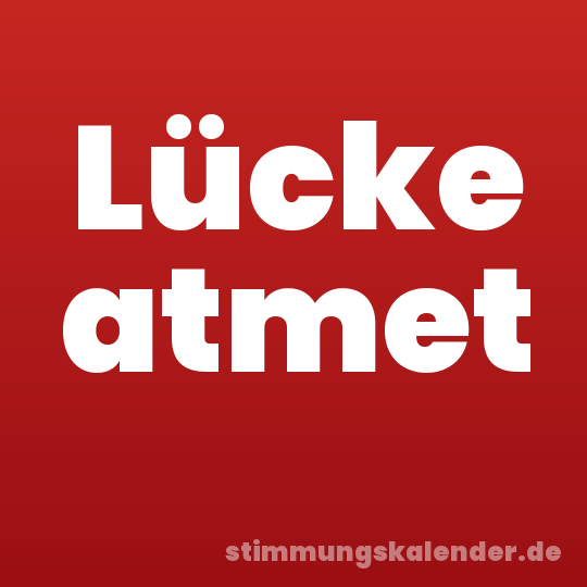 Lücke atmet