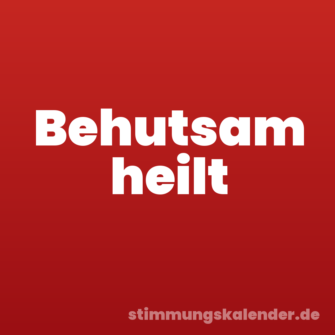 Behutsam heilt