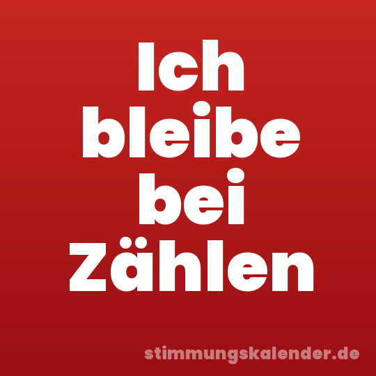 Ich bleibe bei Zählen