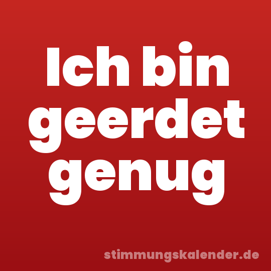 Ich bin geerdet genug