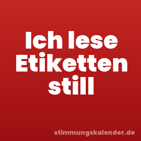 Ich lese Etiketten still
