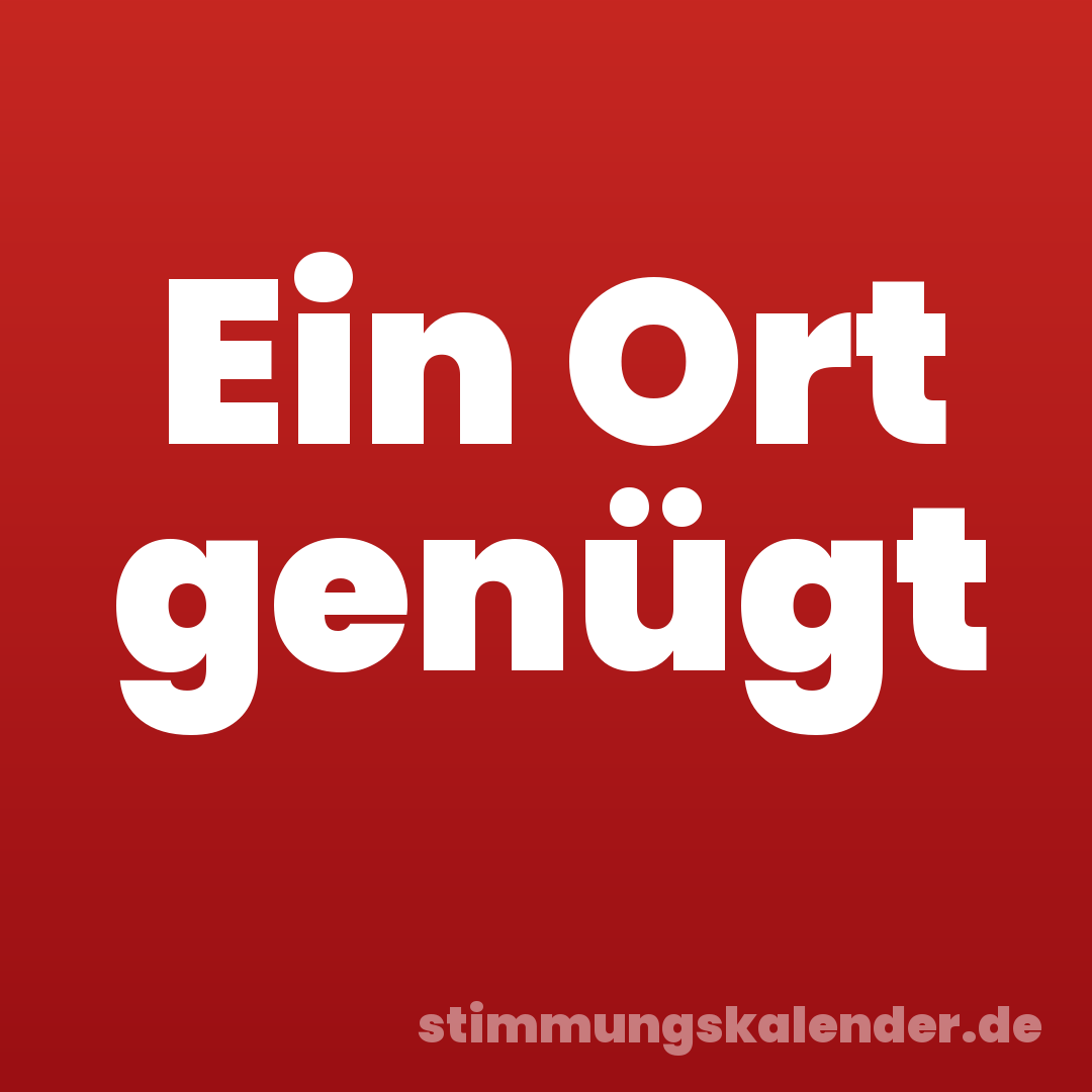 Ein Ort genügt