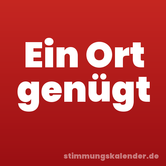 Ein Ort genügt