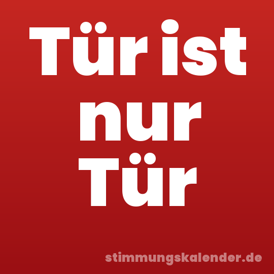 Tür ist nur Tür