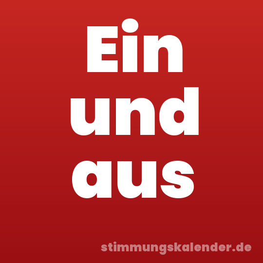 Ein und aus