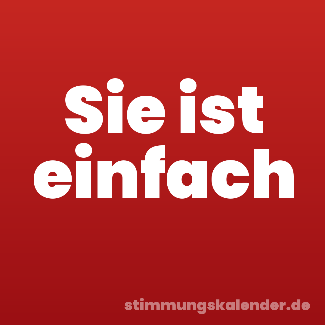 Sie ist einfach