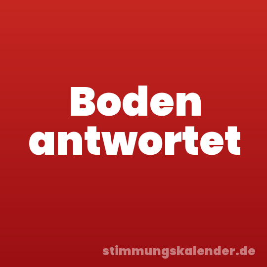 Boden antwortet