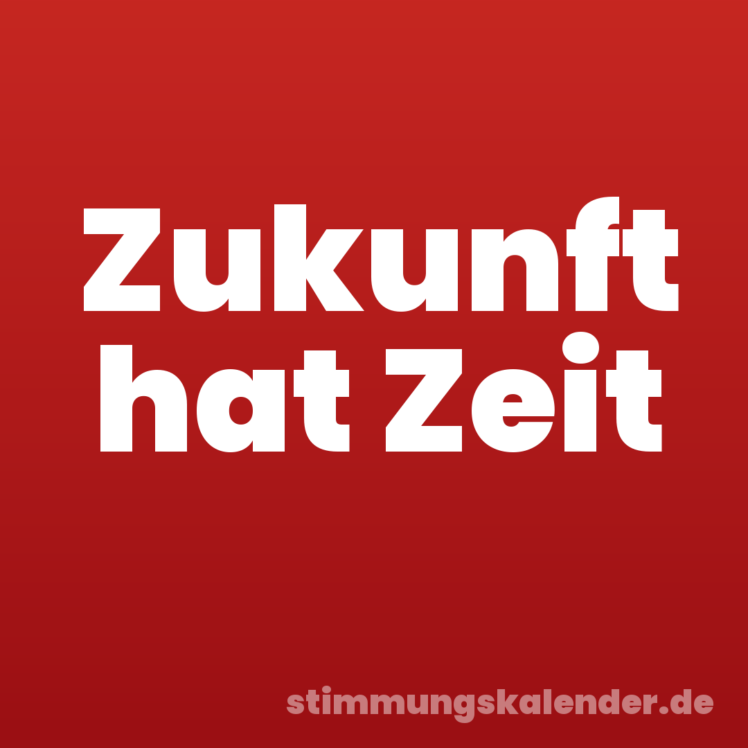 Zukunft hat Zeit