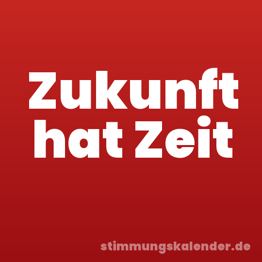 Zukunft hat Zeit