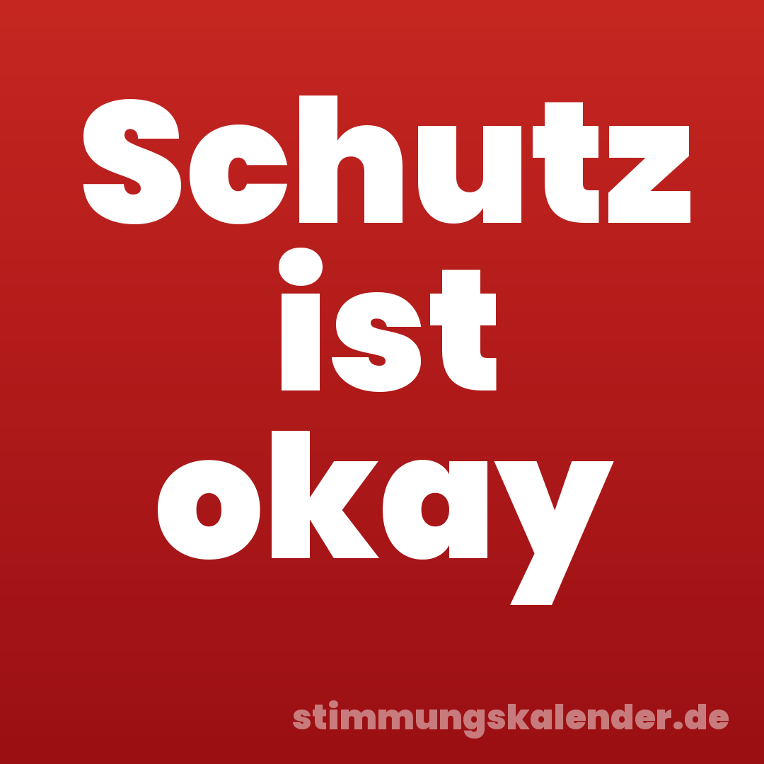 Schutz ist okay