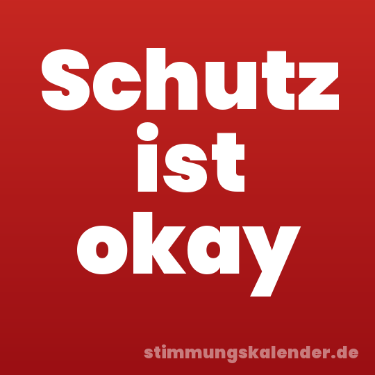 Schutz ist okay