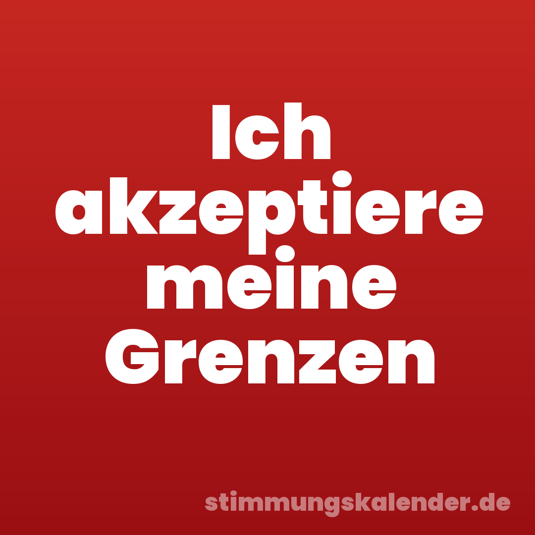 Ich akzeptiere meine Grenzen