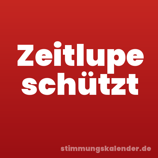 Zeitlupe schützt