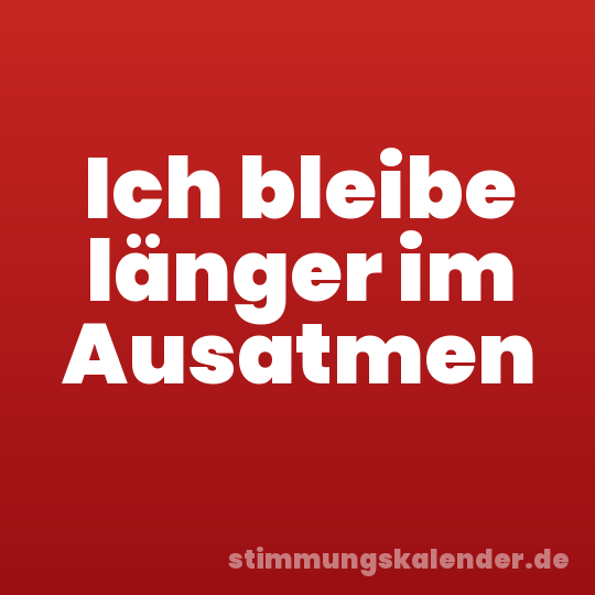 Ich bleibe länger im Ausatmen